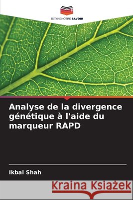 Analyse de la divergence génétique à l'aide du marqueur RAPD Shah, Ikbal 9786203908954