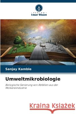 Umweltmikrobiologie Kamble, Sanjay 9786203909005 Verlag Unser Wissen