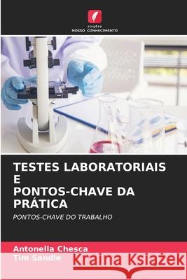 TESTES LABORATORIAIS E PONTOS-CHAVE DA PRÁTICA Chesca, Antonella, Sandle, Tim 9786203909203