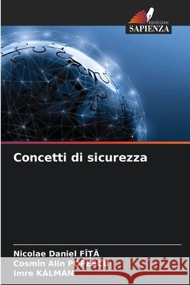 Concetti di sicurezza FÎ_A, Nicolae Daniel, POPESCU, Cosmin Alin, KÁLMÁN, Imre 9786203909449