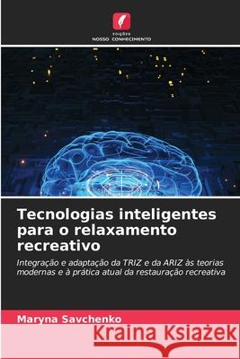 Tecnologias inteligentes para o relaxamento recreativo Savchenko, Marina 9786203910605