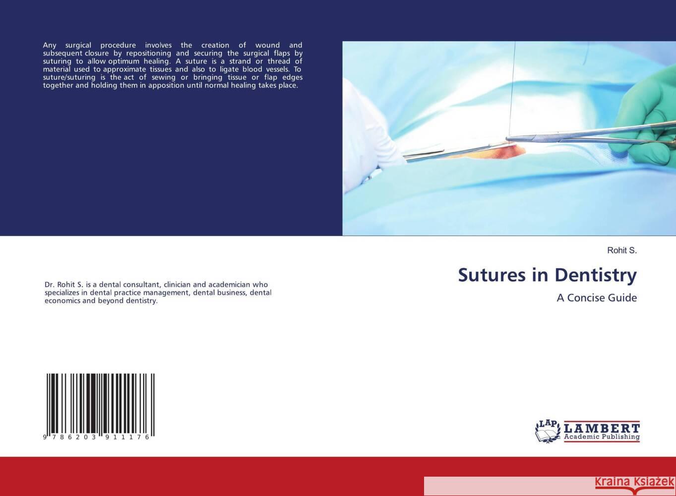 Sutures in Dentistry S., Rohit 9786203911176 LAP Lambert Academic Publishing