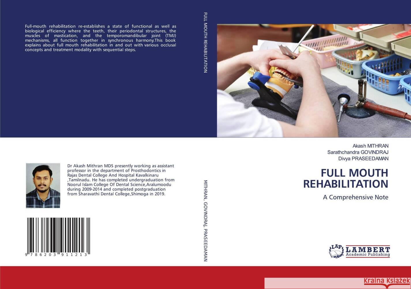 FULL MOUTH REHABILITATION Mithran, Akash, GOVINDRAJ, Sarathchandra, PRASEEDAMAN, Divya 9786203911213 LAP Lambert Academic Publishing