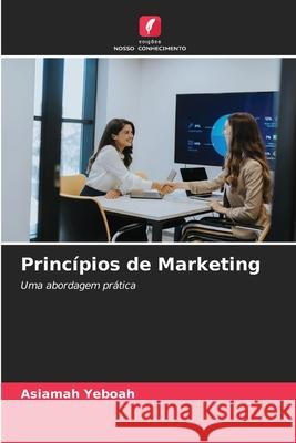 Princípios de Marketing Yeboah, Asiamah 9786203914511