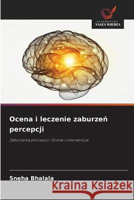 Ocena i leczenie zaburzen percepcji Bhalala, Sneha 9786203915464