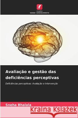 Avaliação e gestão das deficiências perceptivas Bhalala, Sneha 9786203915471