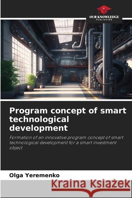 Program concept of smart technological development Yeremenko, Olga 9786203916539