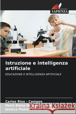 Istruzione e intelligenza artificiale Rios - Campos, Carlos, Delgado Tapia, Doris Elena, Chávez Gallegos, Jessica Paola 9786203917352