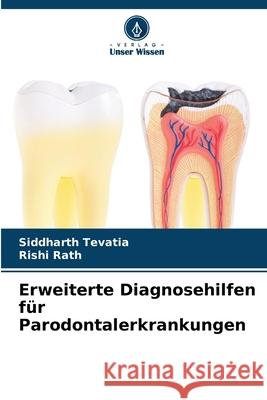 Erweiterte Diagnosehilfen für Parodontalerkrankungen Tevatia, Siddharth, Rath, Rishi 9786203917697 Verlag Unser Wissen