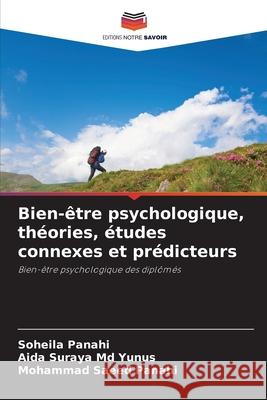 Bien-être psychologique, théories, études connexes et prédicteurs Panahi, Soheila, Md Yunus, Aida Suraya, Panahi, Mohammad Saeed 9786203917758