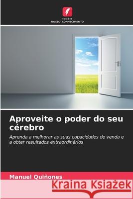 Aproveite o poder do seu cérebro Quiñones, Manuel 9786203918625