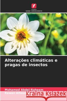 Alterações climáticas e pragas de insectos Abdel-Raheem, Mohamed, Alhouseen, Rawan 9786203918861 Edições Nosso Conhecimento