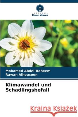 Klimawandel und Schädlingsbefall Abdel-Raheem, Mohamed, Alhouseen, Rawan 9786203918878 Verlag Unser Wissen