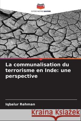 La communalisation du terrorisme en Inde: une perspective Rehman, Iqbalur 9786203919622