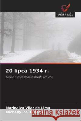 20 lipca 1934 r. Vilar de Lima, Marinalva, P.S.Cordão, Michelly 9786203920239 Wydawnictwo Nasza Wiedza