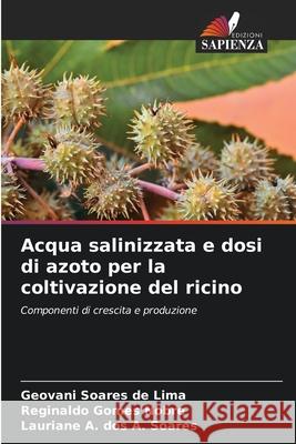 Acqua salinizzata e dosi di azoto per la coltivazione del ricino de Lima, Geovani Soares, Nobre, Reginaldo Gomes, dos A. Soares, Lauriane A. 9786203920604