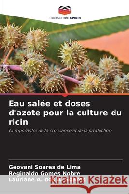 Eau salée et doses d'azote pour la culture du ricin de Lima, Geovani Soares, Nobre, Reginaldo Gomes, dos A. Soares, Lauriane A. 9786203920611