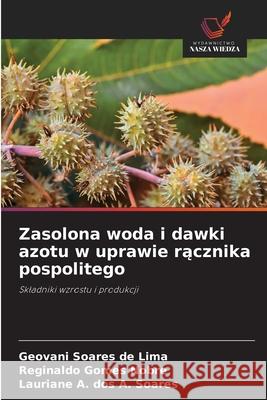 Zasolona woda i dawki azotu w uprawie racznika pospolitego de Lima, Geovani Soares, Nobre, Reginaldo Gomes, dos A. Soares, Lauriane A. 9786203920628