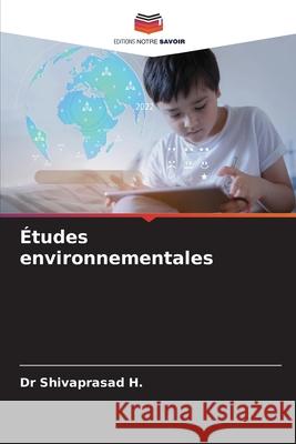 Études environnementales H., Dr Shivaprasad 9786203921014
