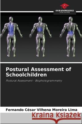 Postural Assessment of Schoolchildren Moreira LIma, Fernando César Vilhena 9786203921823