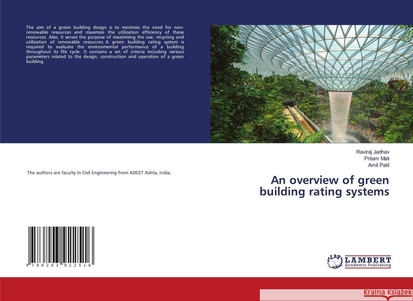 An overview of green building rating systems Jadhav, Raviraj, Mali, Pritam, Patil, Amit 9786203922516 LAP Lambert Academic Publishing