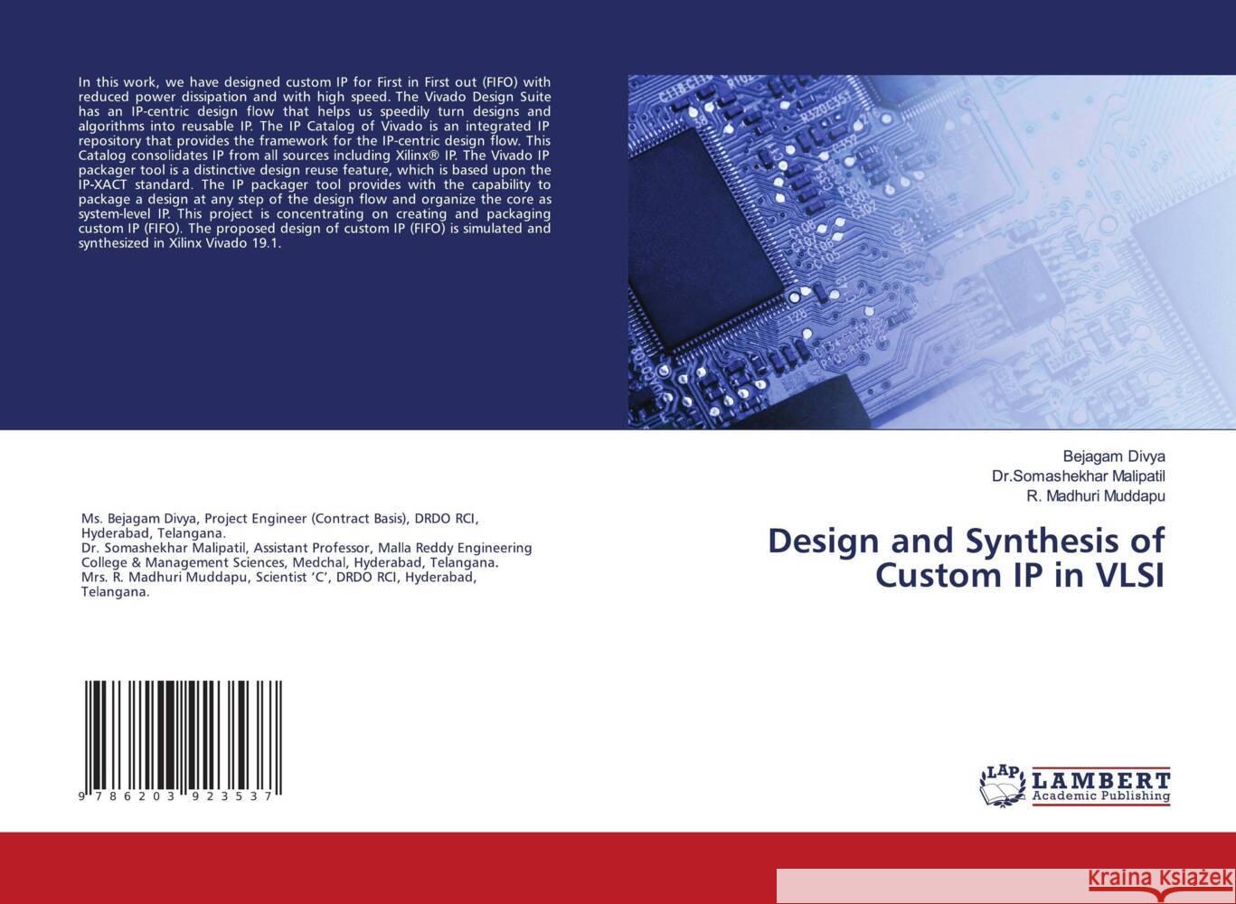 Design and Synthesis of Custom IP in VLSI Divya, Bejagam, Malipatil, Dr.Somashekhar, Muddapu, R. Madhuri 9786203923537