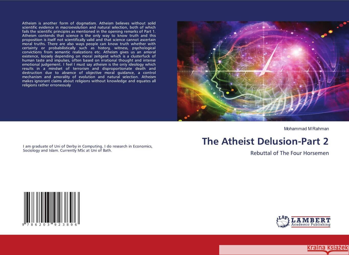 The Atheist Delusion-Part 2 Rahman, Mohammad M 9786203923896 LAP Lambert Academic Publishing