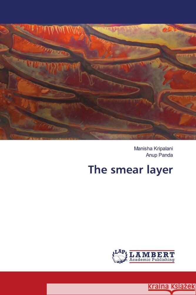 The smear layer Kripalani, Manisha, Panda, Anup 9786203924008