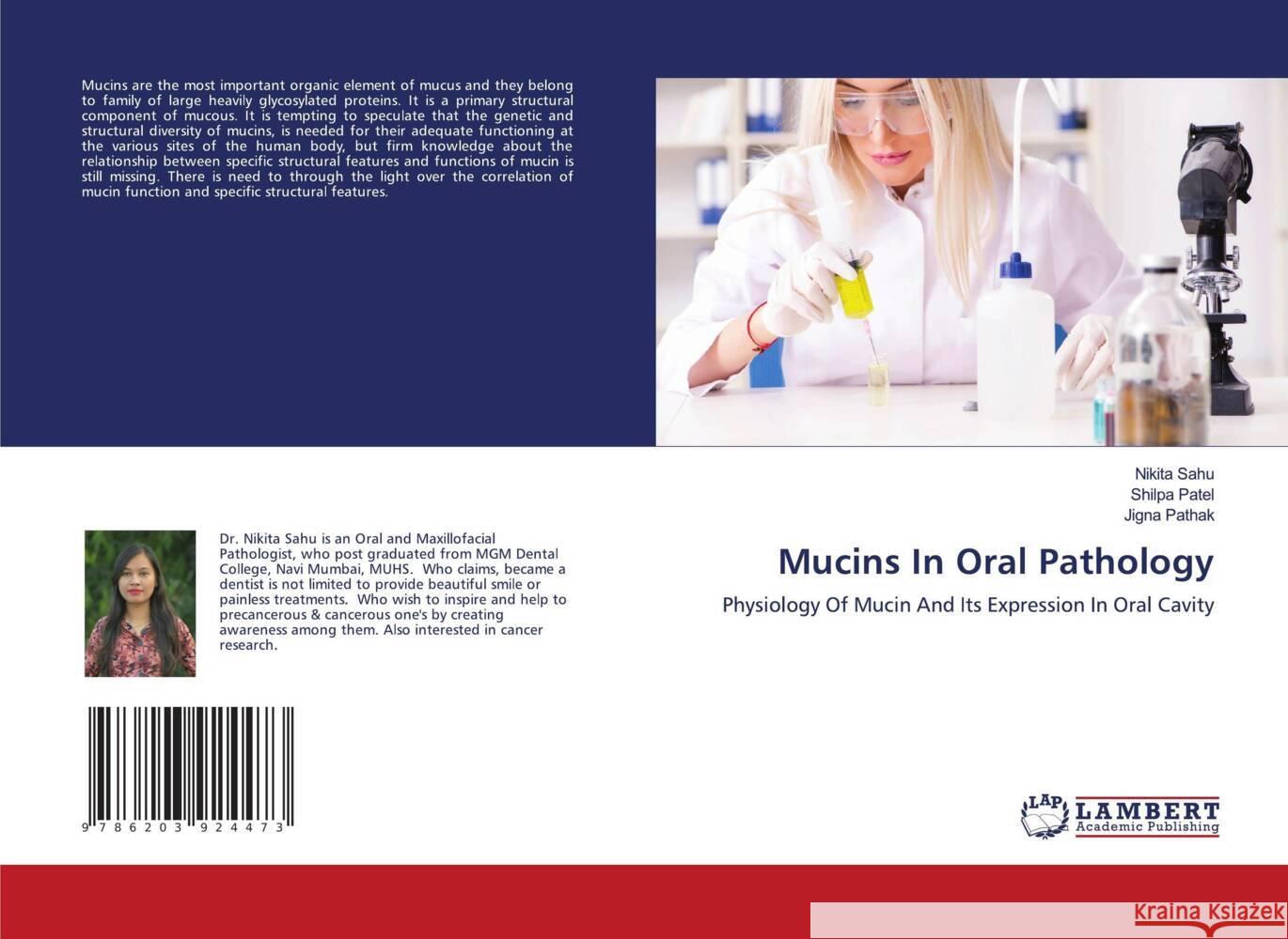 Mucins In Oral Pathology Sahu, Nikita, Patel, Shilpa, Pathak, Jigna 9786203924473