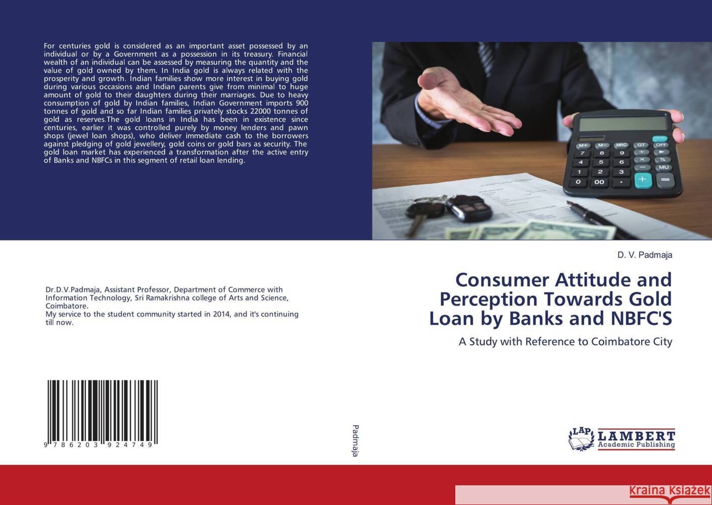 Consumer Attitude and Perception Towards Gold Loan by Banks and NBFC'S Padmaja, D. V. 9786203924749