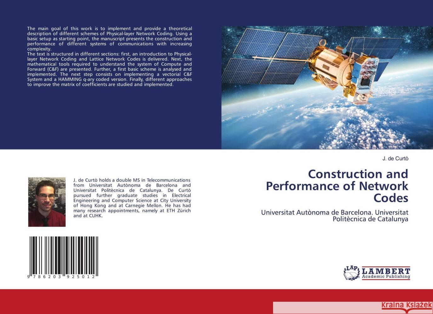 Construction and Performance of Network Codes de Curtò, J. 9786203925012 LAP Lambert Academic Publishing