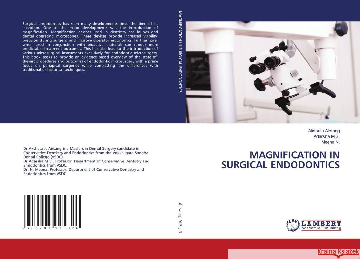 MAGNIFICATION IN SURGICAL ENDODONTICS Airsang, Akshata, M.S., Adarsha, N., Meena 9786203925326