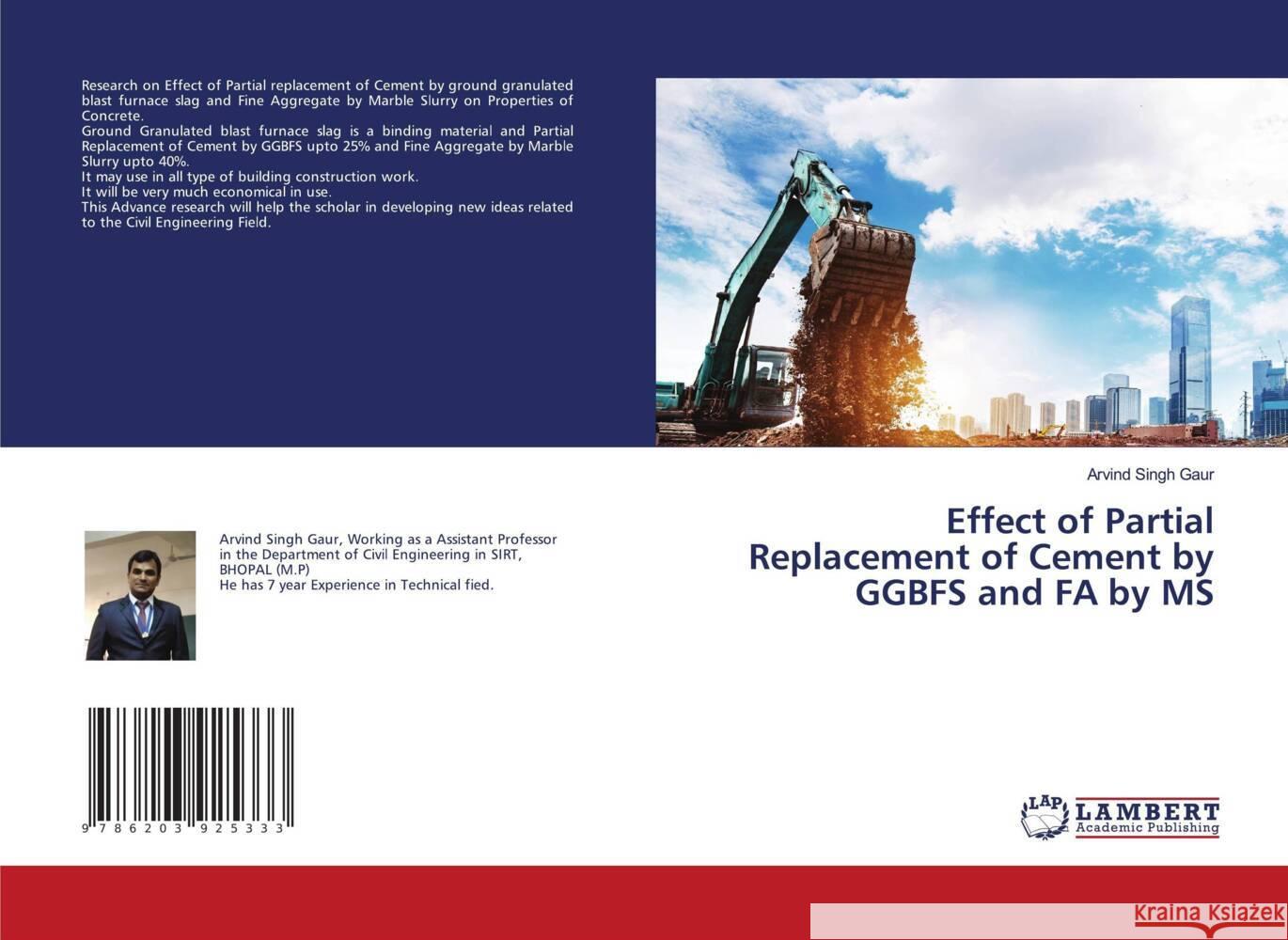 Effect of Partial Replacement of Cement by GGBFS and FA by MS Gaur, Arvind Singh 9786203925333