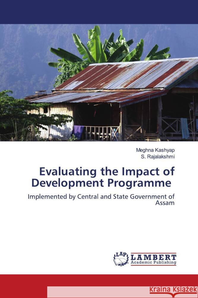 Evaluating the Impact of Development Programme Kashyap, Meghna, Rajalakshmi, S. 9786203925340