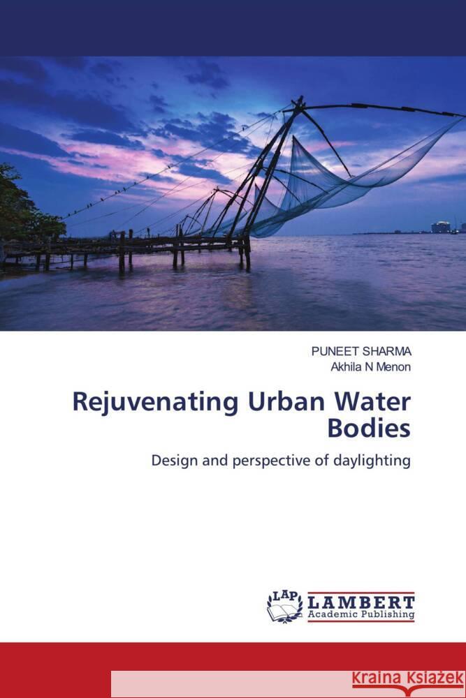 Rejuvenating Urban Water Bodies Sharma, Puneet, Menon, Akhila N 9786203925968 LAP Lambert Academic Publishing