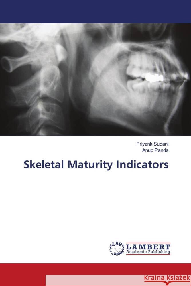 Skeletal Maturity Indicators Sudani, Priyank, Panda, Anup 9786203926187