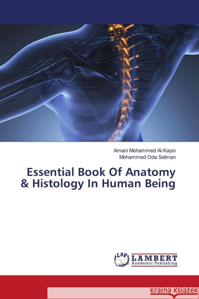 Essential Book Of Anatomy & Histology In Human Being Al-Kaysi, Amani Mohammed, Selman, Mohammed Oda 9786203926255