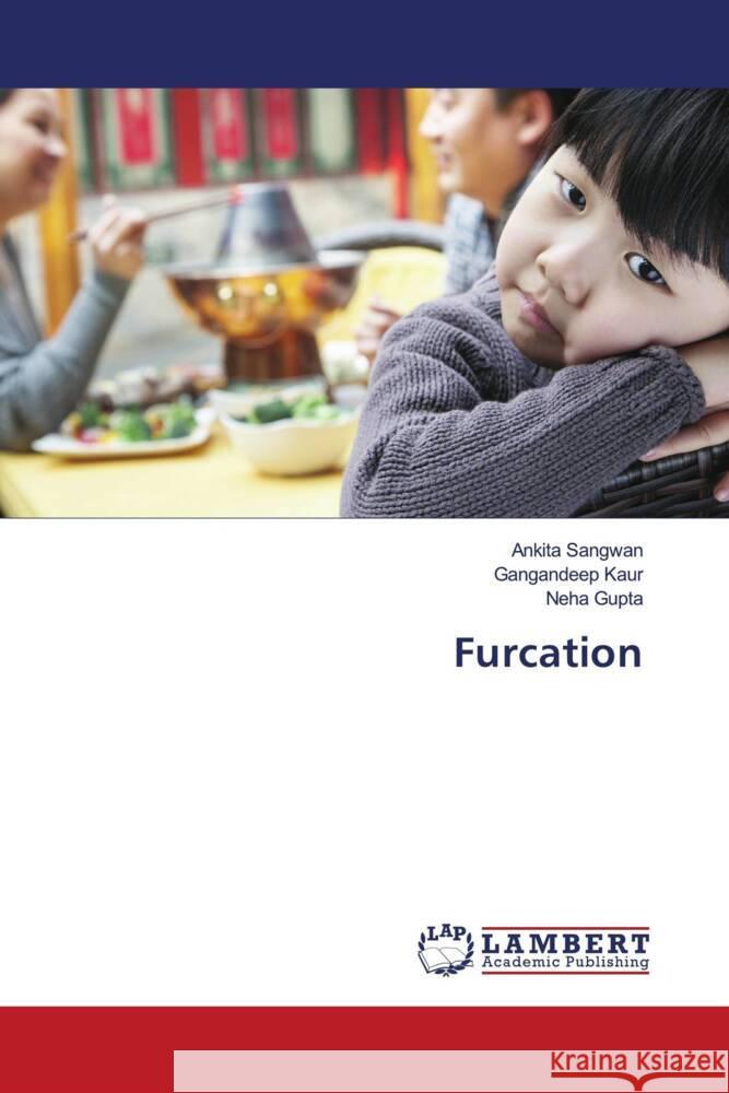 Furcation Sangwan, Ankita, Kaur, Gangandeep, Gupta, Neha 9786203926279 LAP Lambert Academic Publishing