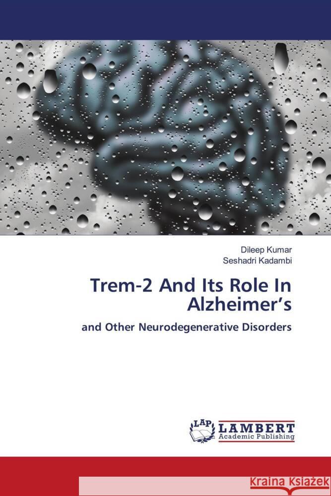 Trem-2 And Its Role In Alzheimer's Kumar, Dileep, Kadambi, Seshadri 9786203926521