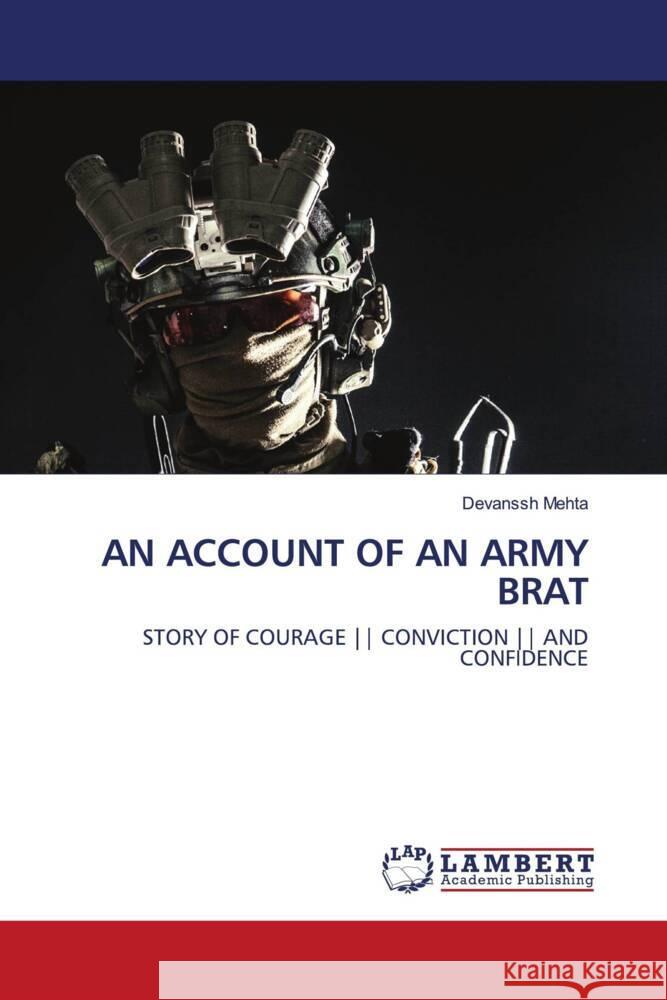 AN ACCOUNT OF AN ARMY BRAT Mehta, Devanssh 9786203927054