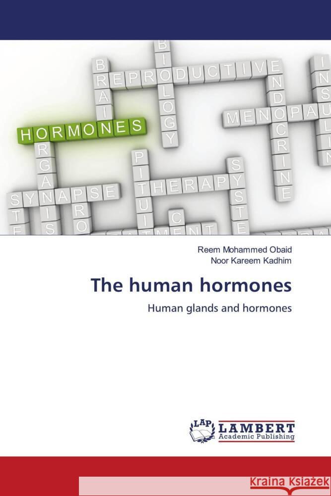 The human hormones Obaid, Reem Mohammed, Kadhim, Noor Kareem 9786203927177