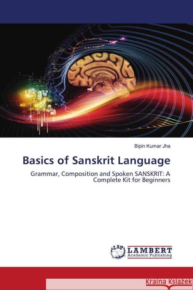 Basics of Sanskrit Language Jha, Bipin Kumar 9786203927191