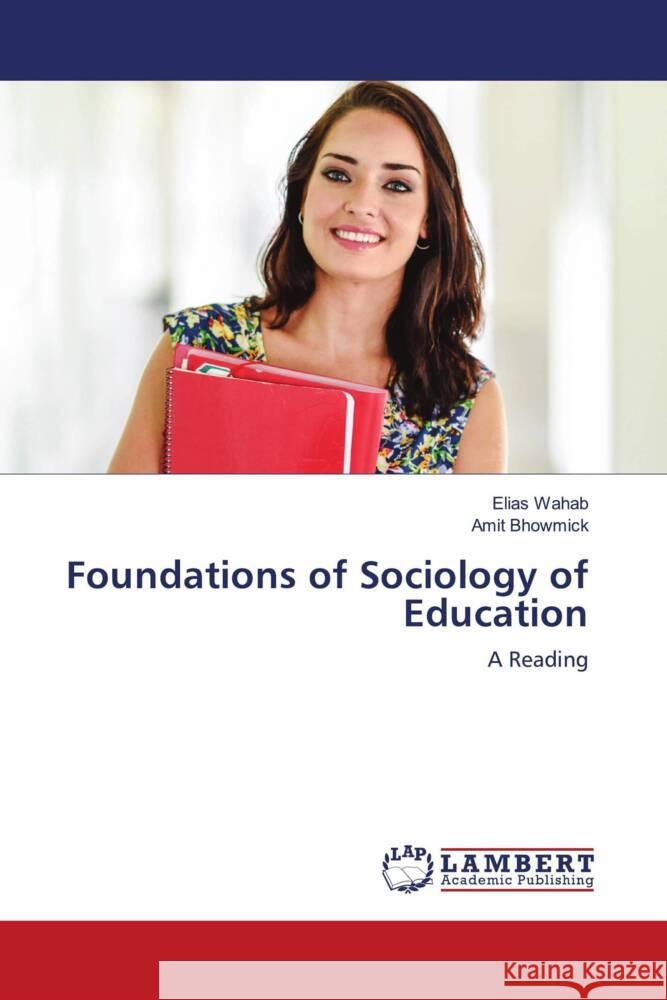 Foundations of Sociology of Education Wahab, Elias, Bhowmick, Amit 9786203927368