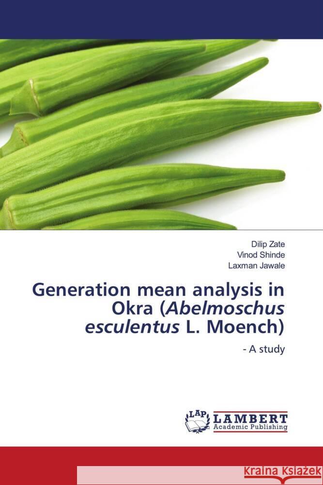 Generation mean analysis in Okra (Abelmoschus esculentus L. Moench) Zate, Dilip, Shinde, Vinod, Jawale, Laxman 9786203927405