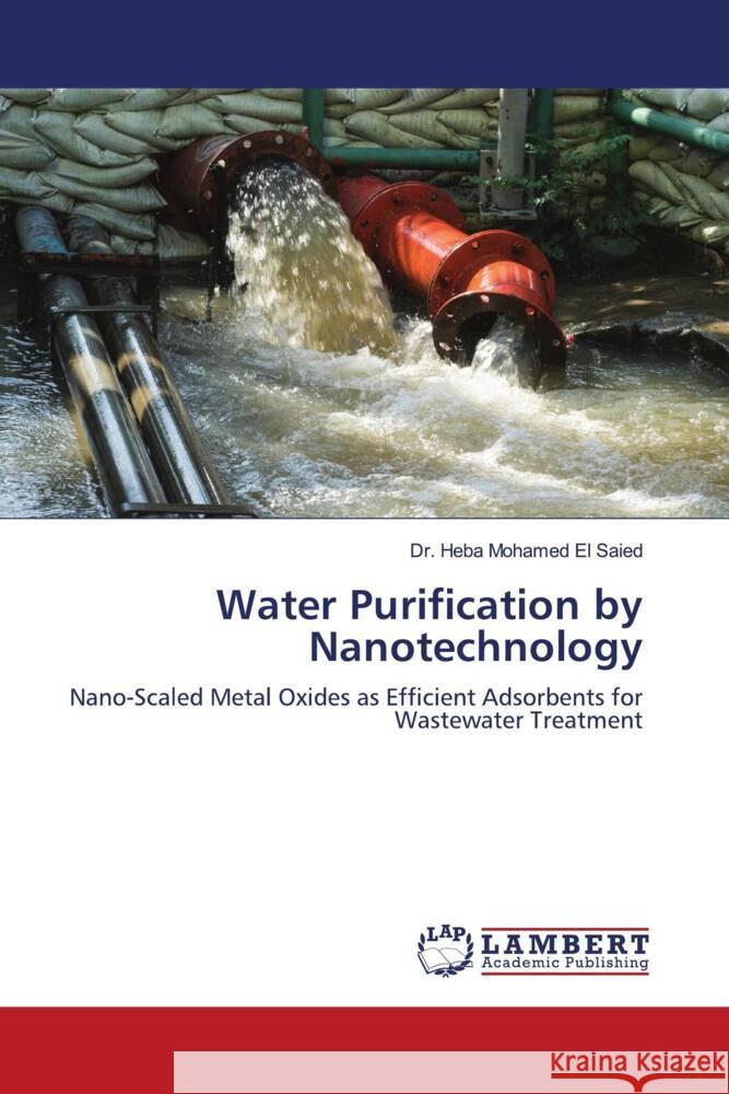 Water Purification by Nanotechnology El Saied, Dr. Heba Mohamed 9786203927696