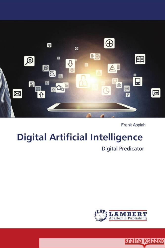 Digital Artificial Intelligence Appiah, Frank 9786203927993