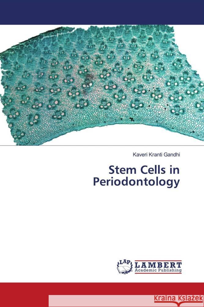Stem Cells in Periodontology Gandhi, Kaveri Kranti 9786203928143 LAP Lambert Academic Publishing