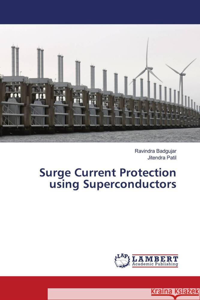 Surge Current Protection using Superconductors Badgujar, Ravindra, Patil, Jitendra 9786203928372