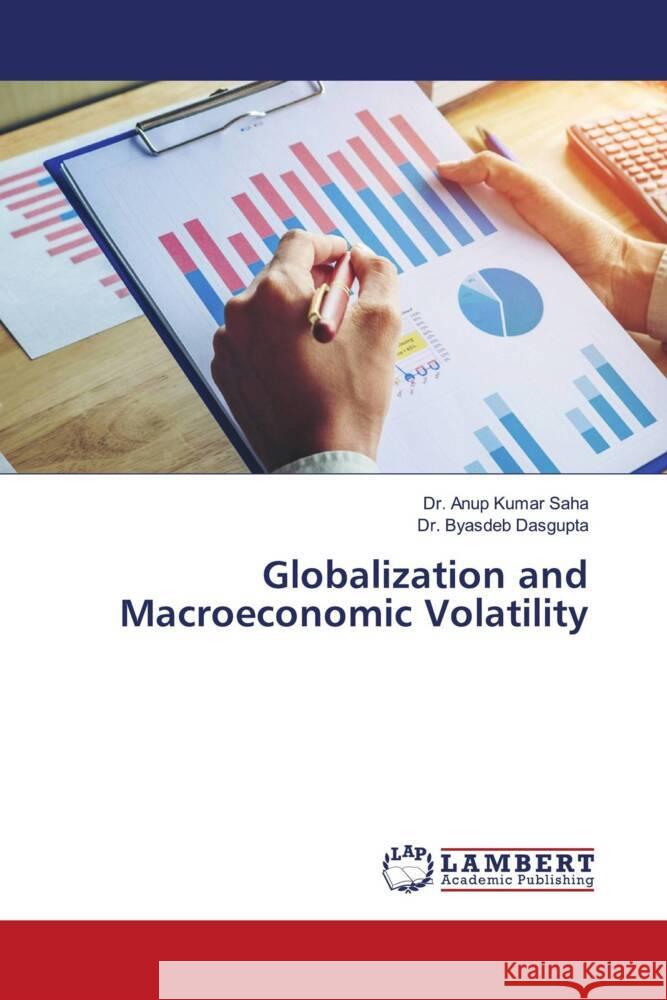 Globalization and Macroeconomic Volatility Saha, Dr. Anup Kumar, Dasgupta, Dr. Byasdeb 9786203928655