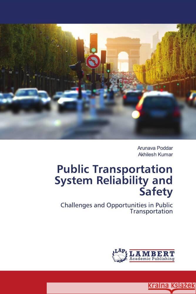 Public Transportation System Reliability and Safety Poddar, Arunava, Kumar, Akhilesh 9786203928792 LAP Lambert Academic Publishing